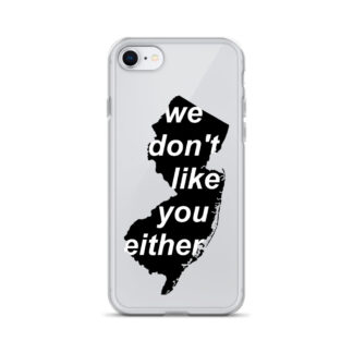 We Don't Like You Either iPhone Case